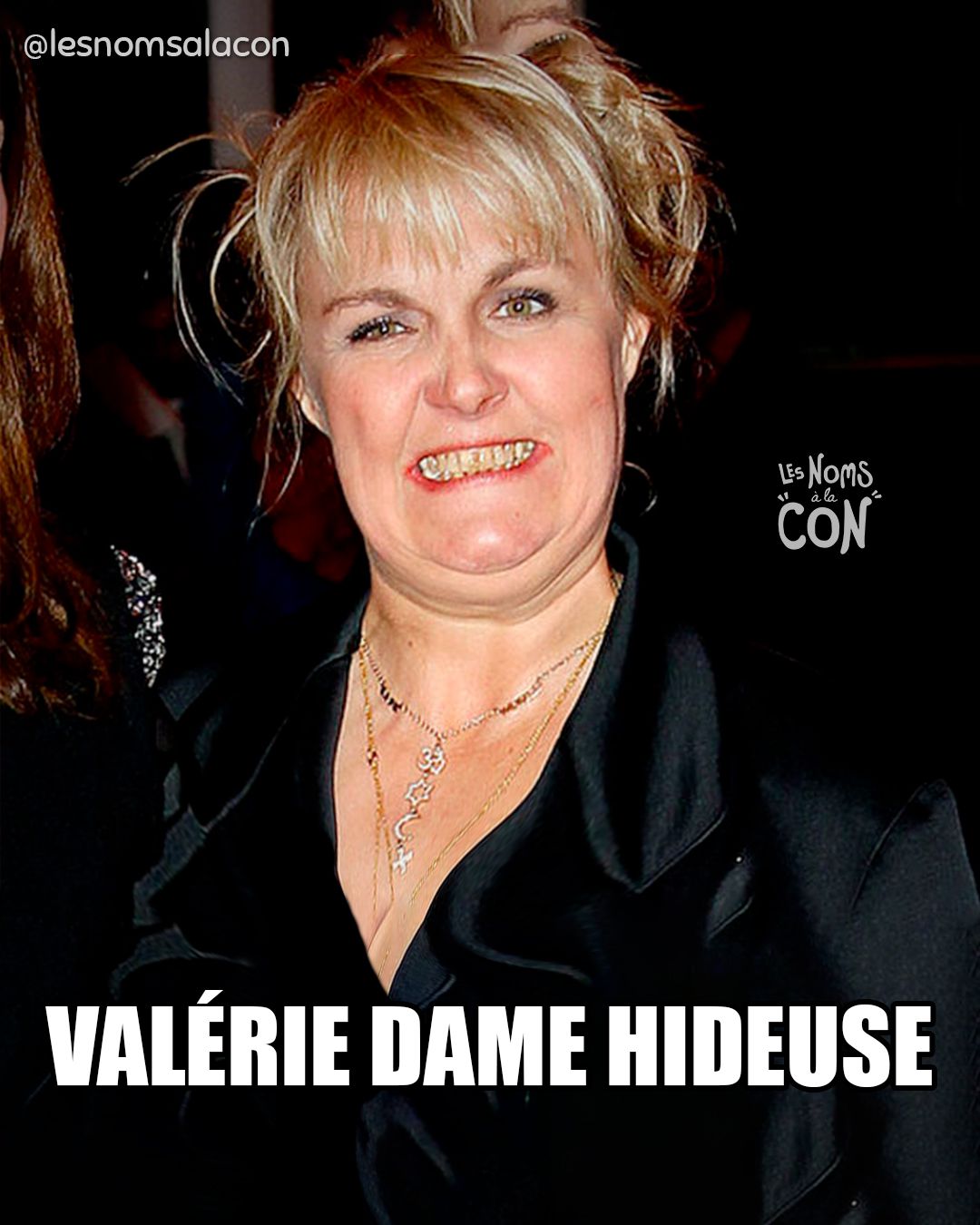 Valérie Dame hideuse